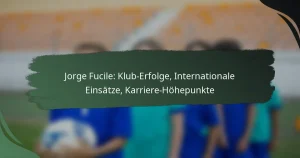 Jorge Fucile: Klub-Erfolge, Internationale Einsätze, Karriere-Höhepunkte