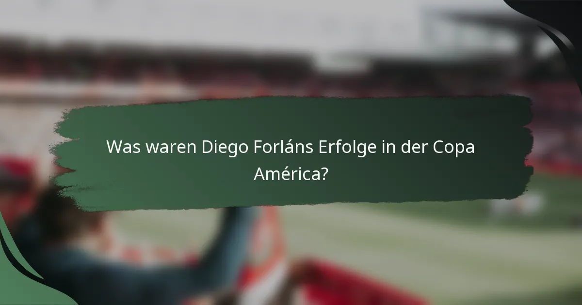 Was waren Diego Forláns Erfolge in der Copa América?