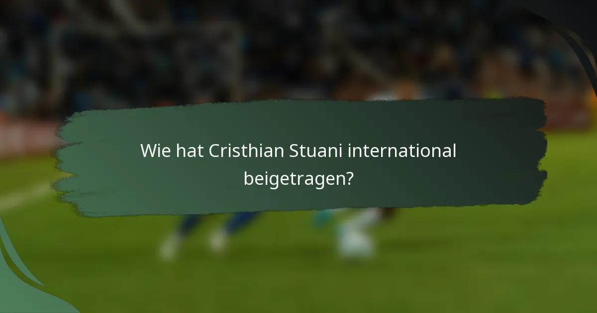 Wie hat Cristhian Stuani international beigetragen?