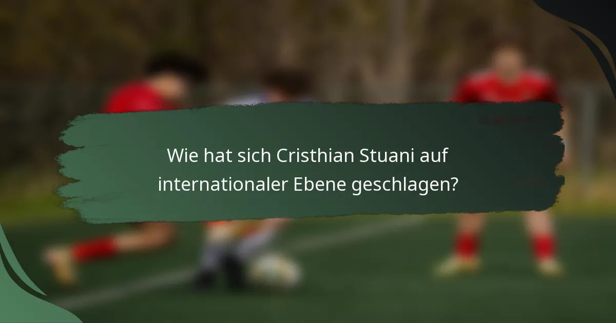 Wie hat sich Cristhian Stuani auf internationaler Ebene geschlagen?